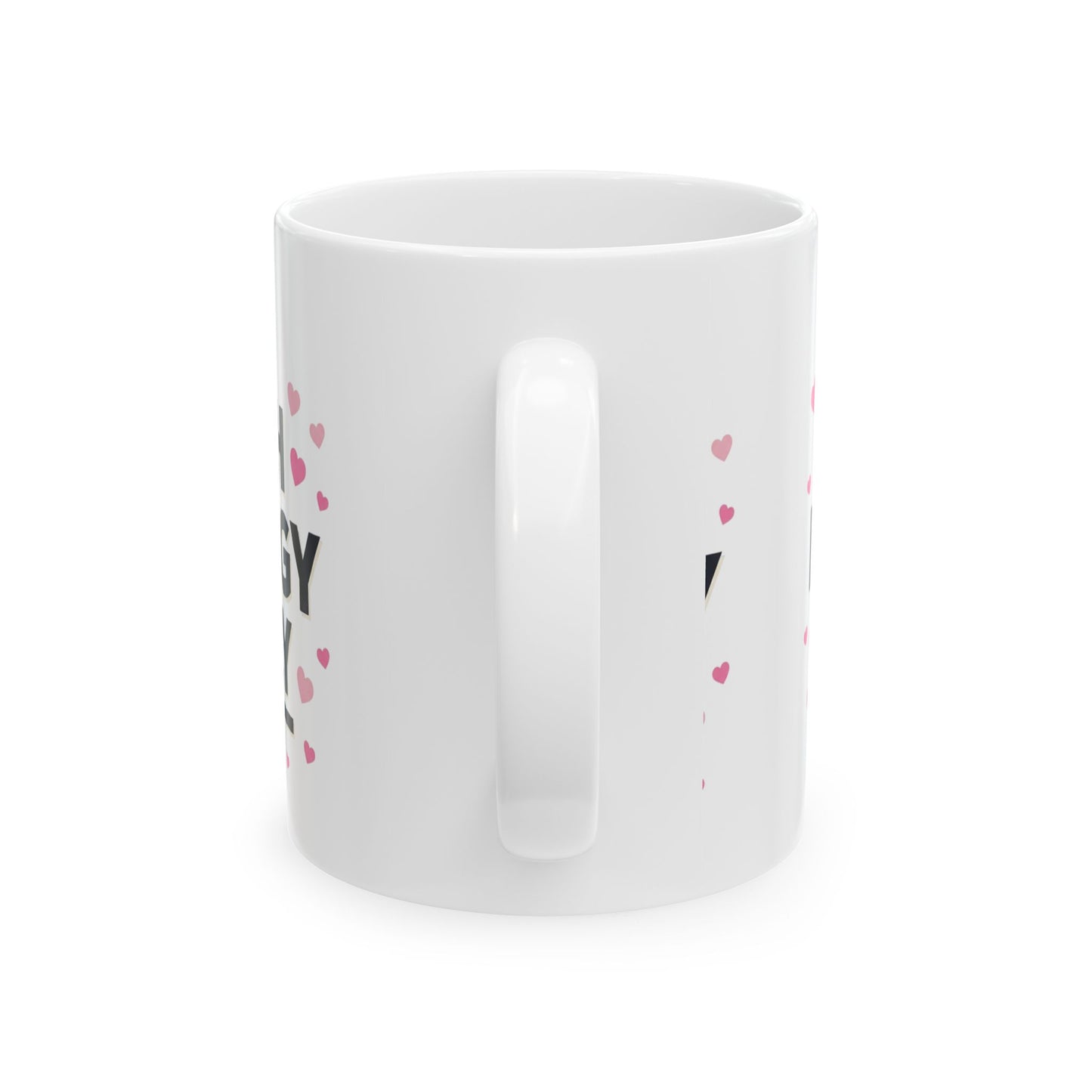 Ceramic Mug — "Rich Energy Only" Inspirational Coffee Cup with Pink Hearts (11oz & 15oz)